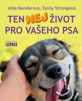 Psy, kynológia Ten nej život pro vašeho psa - pracovní sešit - Allie Benderová,Emily Strongová