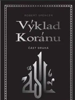Islam Výklad Koránu - Část druhá, 2. vydání - Robert Spencer