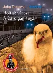 Dobrodružstvo, napätie, western Holtak városa, A Cardigan-sugár - Tempest John