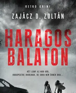 Detektívky, trilery, horory Haragos Balaton - Zajácz D. Zoltán