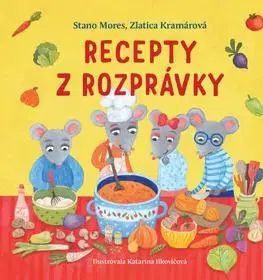 Rozprávky Recepty z rozprávky - Zlatica Kramárová,Stano Mores