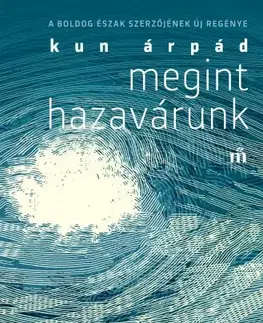 Svetová beletria Megint hazavárunk - Árpád Kun