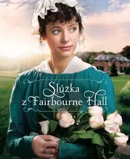 Romantická beletria Slúžka z Fairbourne Hall (pevná väzba) - Julie Klassenová,Lucia Mosorjaková