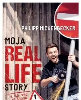 Biografie - ostatné Moja Real Life Story - Philipp Mickenbecker