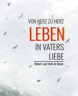 Kresťanstvo Leben in Vaters Liebe - Robert und Vicki de Hoxar