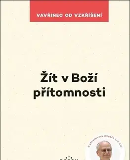 Kresťanstvo Žít v Boží přítomnosti - Vavřinec od Vzkříšení