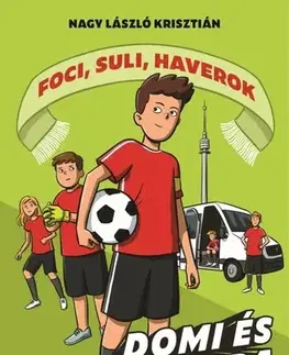 Pre chlapcov Foci, suli, haverok 3: Domi és a bécsi kupa - László Krisztián Nagy