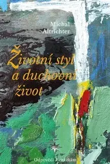 Kresťanstvo Životní styl a duchovní život - Michal Altrichter