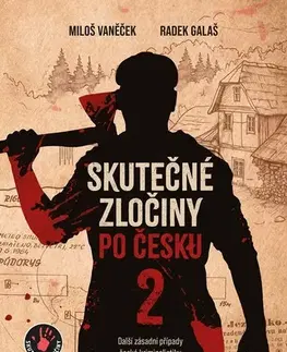 Slovenské a české dejiny Skutečné zločiny po česku 2 - Radek Galaš,Miloš Vaněček