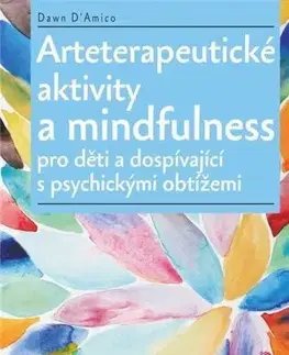 Psychológia, etika Arteterapeutické aktivity a mindfulness - Dawn D'Amico