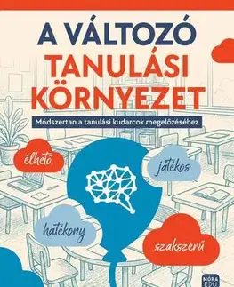 Pedagogika, vzdelávanie, vyučovanie A változó tanulási környezet - Kolektív autorov