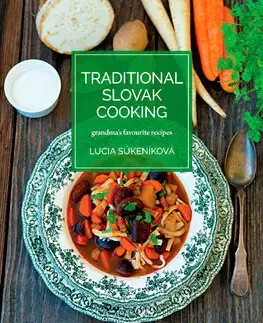 Slovenská Traditional Slovak Cooking - Lucia Súkeníková