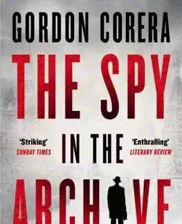 Špionáž a spravodajské služy The Spy in the Archive - Gordon Corera
