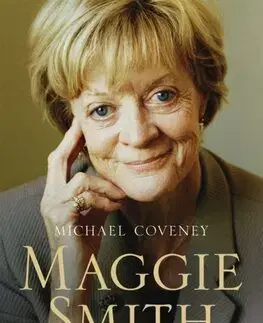 Film, hudba Maggie Smith - A Biography - Michael Coveney