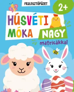 Nalepovačky, vystrihovačky, skladačky Húsvéti móka nagy matricákkal - fejlesztőfüzet - Pannon-Literatúra,neuvedený
