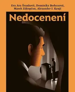 Biografie - ostatné Nedocenení - Eva Ava Šranková,Dominika Bedecsová,Marek Zákopčan,Alexander J. Kenji