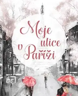Beletria - ostatné Moje ulice v Paříži - Elaine Sciolino