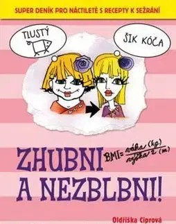 Pre deti a mládež - ostatné Zhubni a nezblbni - Oldřiška Ciprová,Lenka Němcová