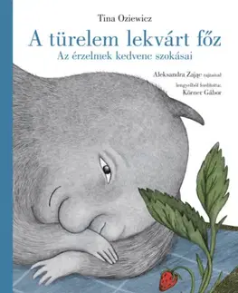 Rozprávky A türelem lekvárt főz - Az érzelmek kedvenc szokásai - Tina Oziewicz