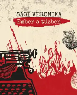 Detektívky, trilery, horory Ember a tűzben - Sági Veronika