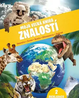 Encyklopédie pre deti a mládež - ostatné Moja veľká kniha znalostí