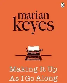 Cudzojazyčná literatúra Making it Up as I Go Along - Marian Keyes