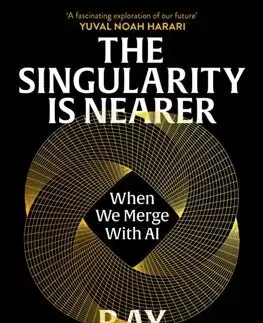 Veda, technika, elektrotechnika The Singularity is Nearer - Ray Kurzweil