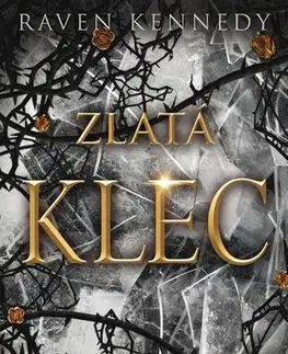 Sci-fi a fantasy Zlatá klec 2: Třpytivá - Raven Kennedy,Zuzana Ľalíková