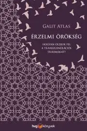 Psychológia, etika Érzelmi örökség - Galit Atlas