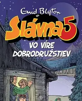 Dobrodružstvo, napätie, western Slávna päťka vo víre dobrodružstiev - Enid Blyton