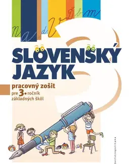Slovenský jazyk Slovenský jazyk - Pracovný zošit pre 3. ročník ZŠ - Alena Kurtulíková,Dana Kovárová