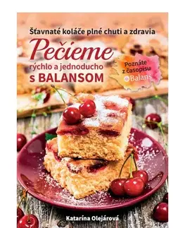 Sladká kuchyňa Pečieme s Balansom - Katarína Olejárová