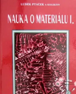 Učebnice pre SŠ - ostatné Nauka o materiálu I. - Luděk Ptáček