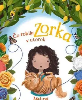 Pre deti a mládež - ostatné Čo robila Zorka v utorok - Melina Marchetta