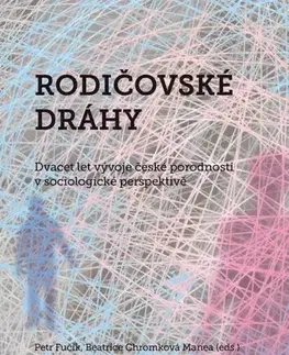 Pre vysoké školy Rodičovské dráhy - Petr Fučík,Beatrice Chromková (ed.),Lucie Vondráčková,Ladislav Rabušic,Martin Lakomý,Jiří Matula