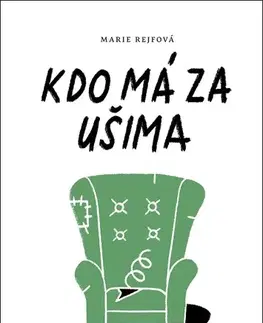 Detektívky, trilery, horory Kdo má za ušima - Marie Rejfová