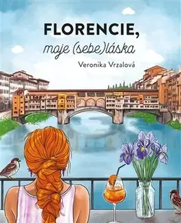 Romantická beletria Florencie, moje (sebe)láska - Veronika Vrzalová