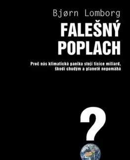 Ekológia, meteorológia, klimatológia Falešný poplach - Lomborg Bjorn,Petr Holčák