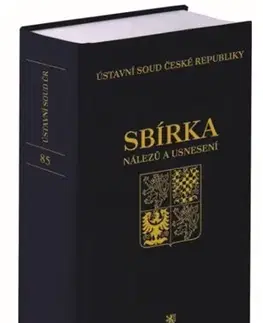 Právo ČR Sbírka nálezů a usnesení ÚS ČR, sv.85 (vč. CD) - Ústavní soud ČR