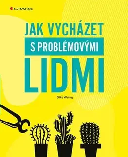 Psychológia, etika Jak vycházet s problémovými lidmi - Weinig Silke