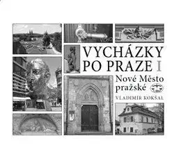 Slovensko a Česká republika Vycházky po Praze I - Nové Město pražské - Vladimír Kokšal