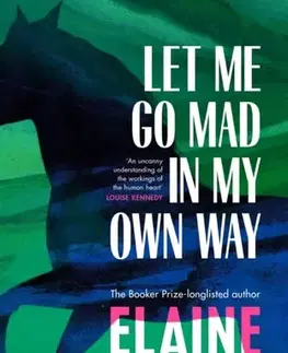 Beletria Let Me Go Mad in My Own Way - Elaine Feeney
