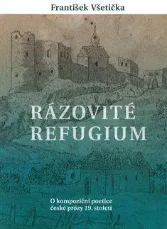 Literárna veda, jazykoveda Rázovité refugium - František Všetička