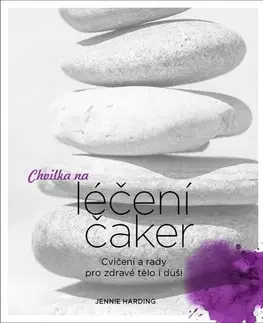 Aura, čakry, mandaly, kamene Chvilka na léčení čaker - Jennie Hardingová