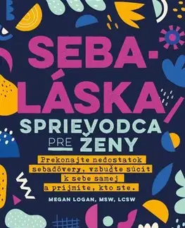 Duchovný rozvoj Sebaláska - Sprievodca pre ženy - Megan Logan
