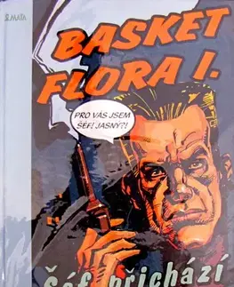 Komiksy Basket Flora I. - Šéf přichází - Jan Pelc,Kostic Andrej Sujetov