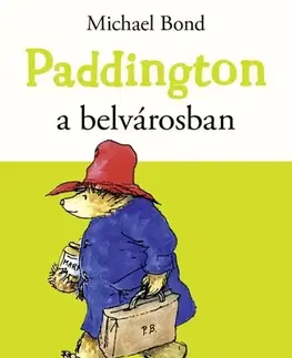 Rozprávky Paddington a belvárosban - Michael Bond,Gábor Miklós