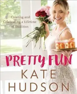 Cudzojazyčná literatúra Pretty Fun - Creating and Celebrating a Lifetime of Tradition - Kate Hudson