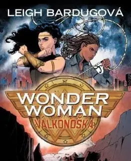 Komiksy Wonder Woman: Válkonoška - Leigh Bardugo