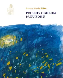 Kresťanstvo Príbehy o milom Pánu Bohu - Rainer Maria Rilke